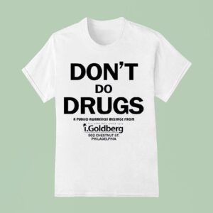 Don T Do Drugs A Public Awareness Message From The Original Since T Shirt