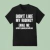 Don T Like My Riding Email Me Email Protected Biker T Shirt