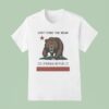 Don T Poke The Bear California Republic T Shirt