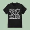 Don T Talk To Me I M Working Ou T Shirt