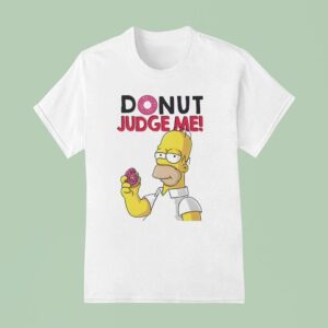 Donut Judge Me Homer T Shirt