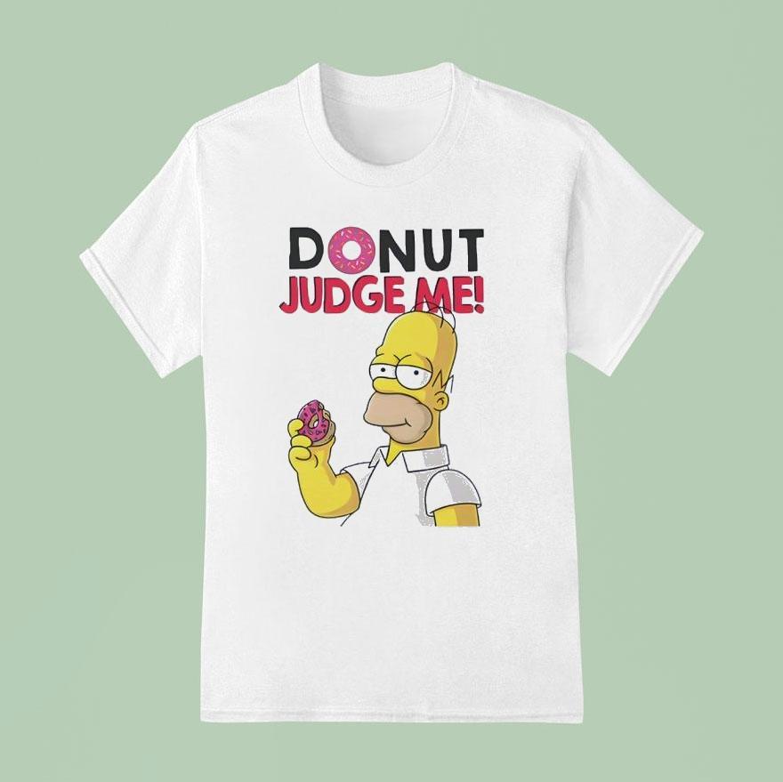 Donut Judge Me Homer T Shirt