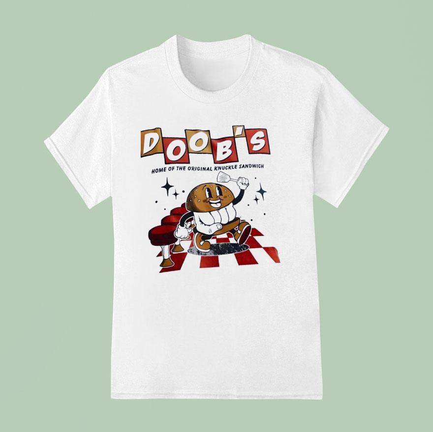 Doob S Home Of The Original Knuckle Sandwich T Shirt