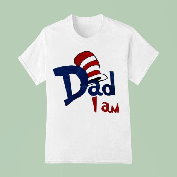 Dr Seuss Dad I Am T Shirt