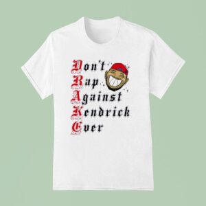 Drake Don T Rap Against Kendrick Ever Cartoon T Shirt