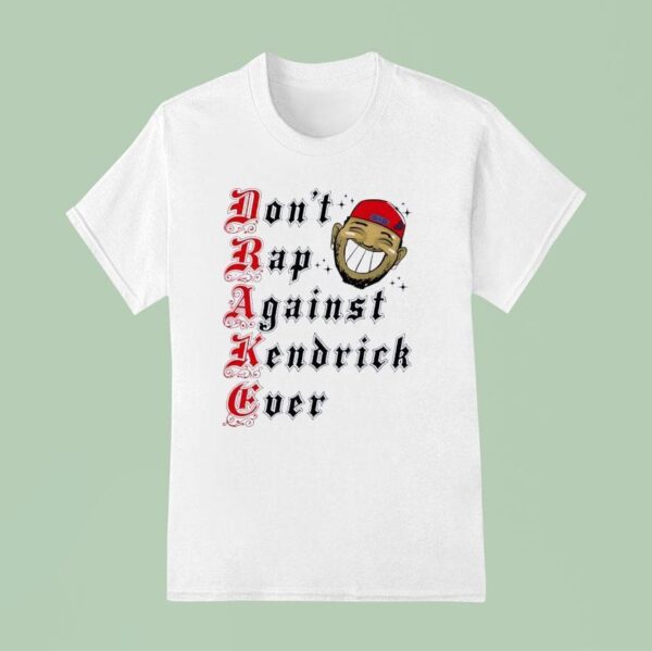 Drake Don T Rap Against Kendrick Ever Cartoon T Shirt