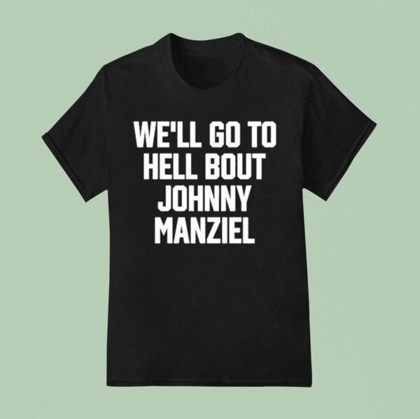 Drake Wearing We Ll Go To Hell About Johnny Manziel T Shirt