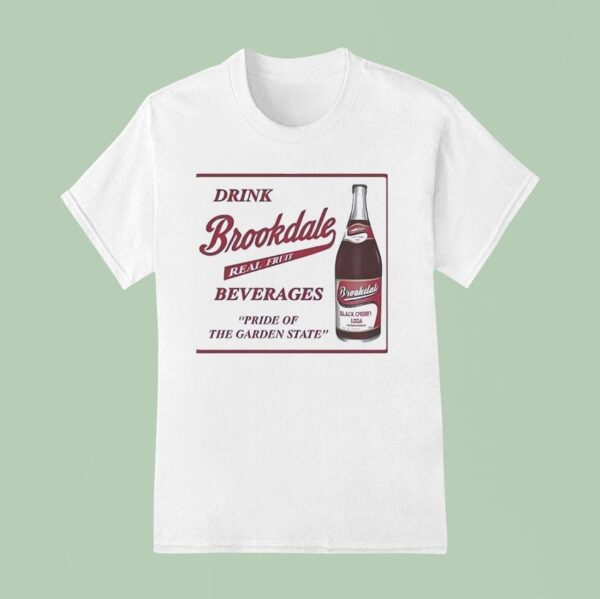 Drink Brookdale Real Fruit Beverages Pride Of The Garden State T Shirt