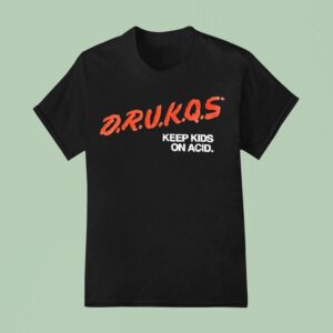 Drunkqs Keep Kids On Acid T Shirt