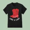 Dugger Band Like A Lady Boots T Shirt