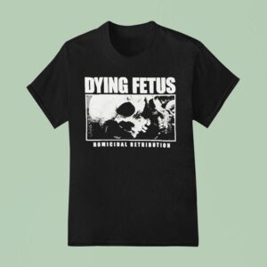 Dying Fetus Homicidal Retribution Skull T Shirt