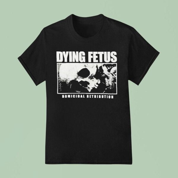Dying Fetus Homicidal Retribution Skull T Shirt