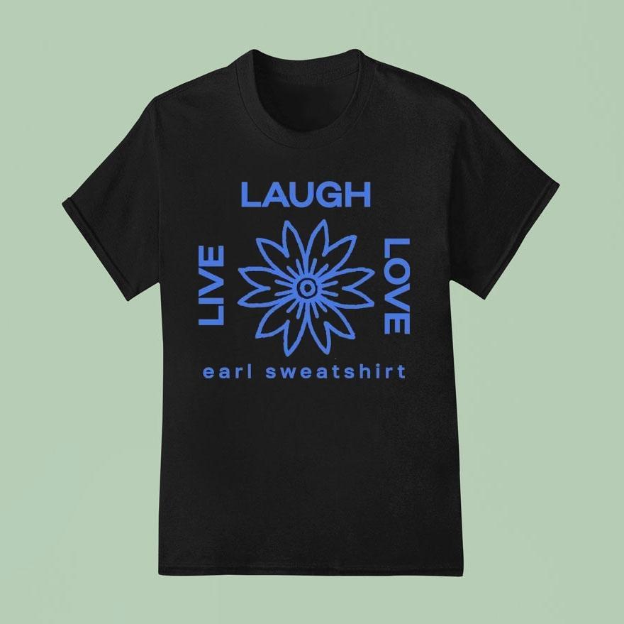 Earl Sweat Live Laugh Love Flower Logo T Shirt