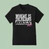 Electric Callboy Where Is The Fucking Bass Boy T Shirt