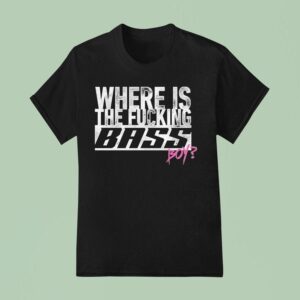 Electric Callboy Where Is The Fucking Bass Boy T Shirt