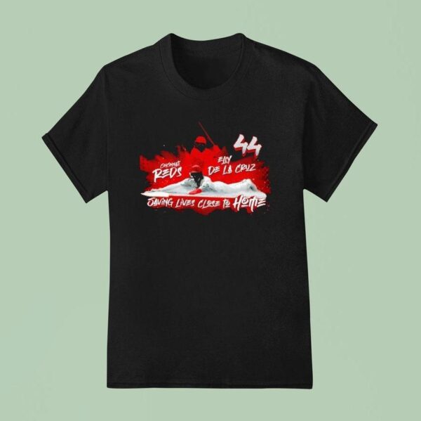Elly De La Cruz Saving Lives Close To Home Cincinnati Reds Baseball T Shirt