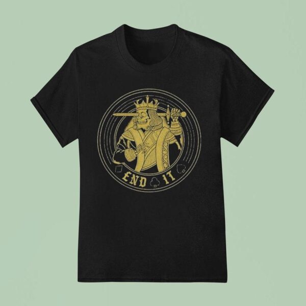 End It King Circle T Shirt
