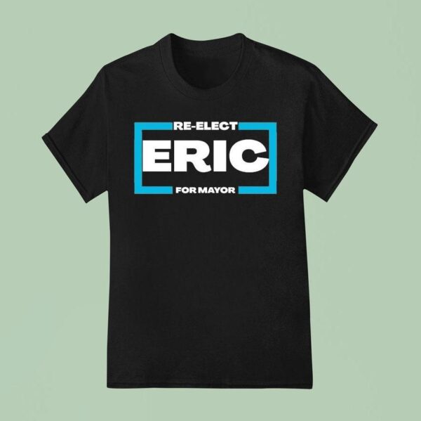 Eric Adams Re Elect For Mayor Of New York City T Shirt