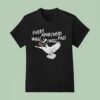 Every Apartheid Walls Will Fall Dove T Shirt