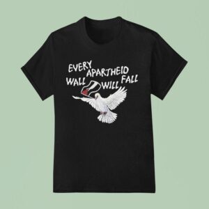 Every Apartheid Walls Will Fall Dove T Shirt