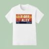 F Off Alex Vintage T Shirt