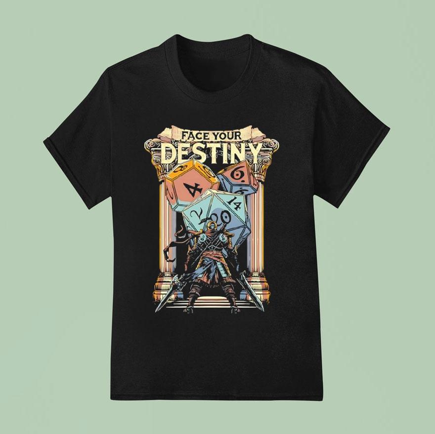 Face Your Destiny Dungeons And Dragons T Shirt