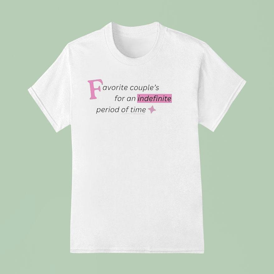 Favorite Couple S For An Indefinite Period Of Time T Shirt