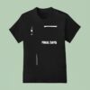 Final Days Tonight I Ll Close My Eyes And Hope For Things To Change T Shirt