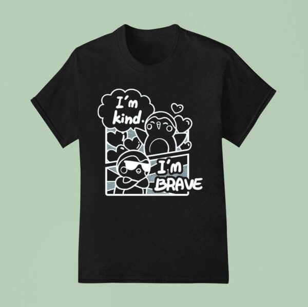Finch I M Kind I M Brave T Shirt