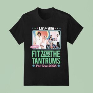 Fitz And The Tantrums Fall Tour Live In Show In Person T Shirt