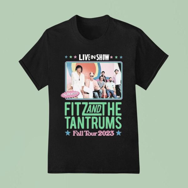 Fitz And The Tantrums Fall Tour Live In Show In Person T Shirt