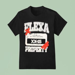 Flexa Property Flexin Ain T Easy But I Make It Look Normal T Shirt