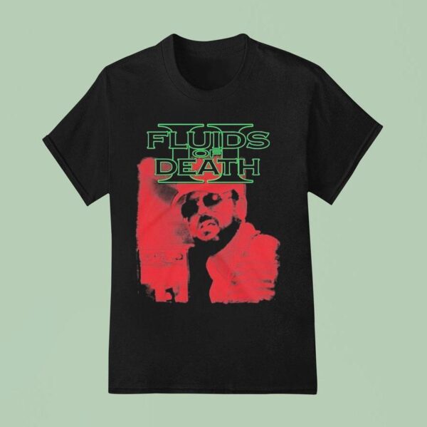 Fluids Of Death Gary Why T Shirt