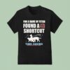 For A Game Of Fetch Found A Shortcut Time Saving Sharing Our Lucky Finds T Shirt