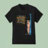 For Your Miracles Outnumber All The Stars Out In The Sky T Shirt