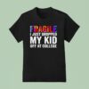 Fragile I Just Dropped My Kid Off At College New T Shirt