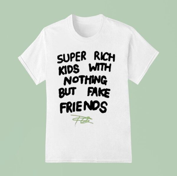 Frank Ocean Super Rich Kids With Nothing But Fake Friends T Shirt