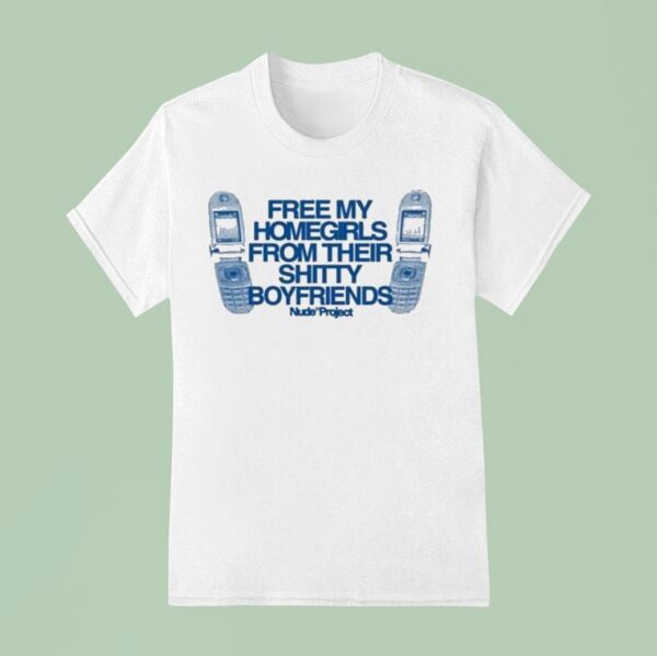 Free My Homegirls From Their Shitty Boyfriends T Shirt