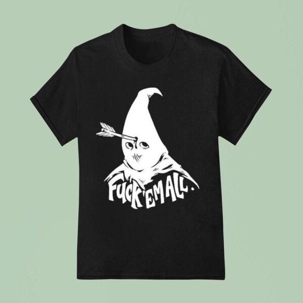 Fuck Em All Mayy Bailey T Shirt
