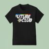 Future Club Rainbow Colors T Shirt