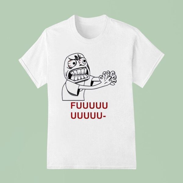 Fuuuu Monster Meme T Shirt