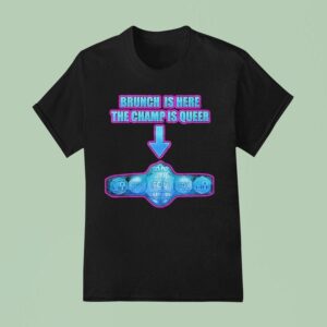 Game Changer Wrestling Gcw Effy S Big Gay Brunch Is Here The Champ Os Queer T Shirt