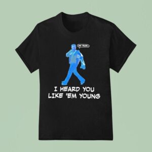 Gavin Newsom Say Trump I Hear You Like Em Young Epstein Files Kendrick Lamar T Shirt