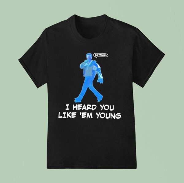 Gavin Newsom Say Trump I Hear You Like Em Young Epstein Files Kendrick Lamar T Shirt