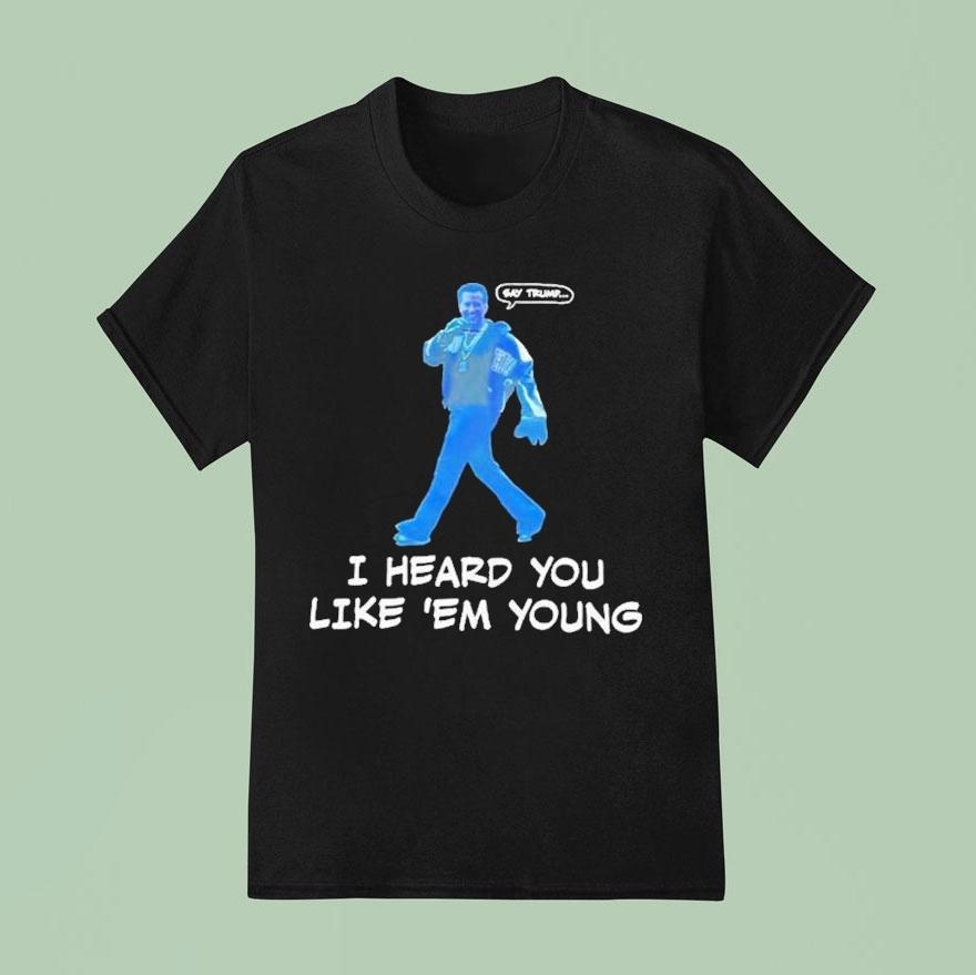  Gavin Newsom Say Trump I Hear You Like Em Young Epstein Files Kendrick Lamar T Shirt