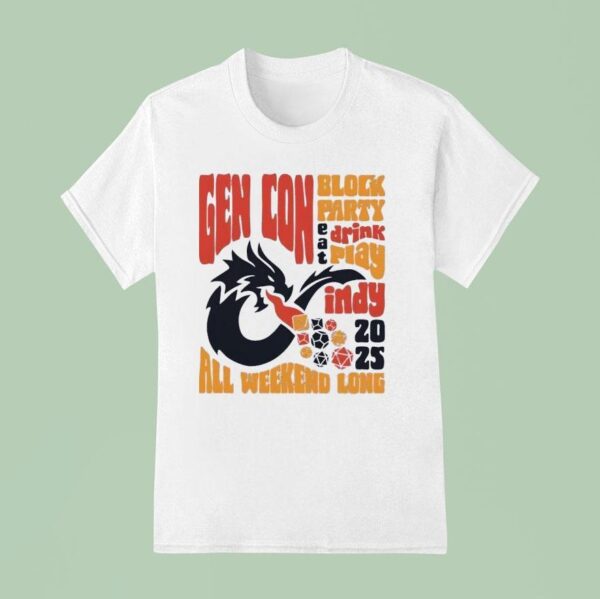 Gen Con Block Party Eat Drink Play Indy All Weekend Long T Shirt