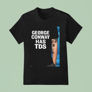 George Conway Has Tds T Shirt