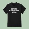 Gerard Fuckin Way Xoxo T Shirt