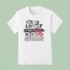 Get In Loser We Re Dismantling White Supremacy T Shirt