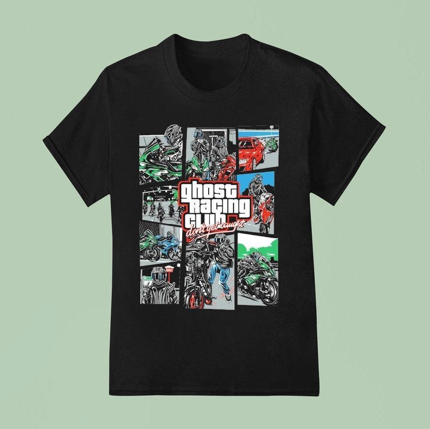 Ghost Racing Club Don T Get Caught Gta T Shirt